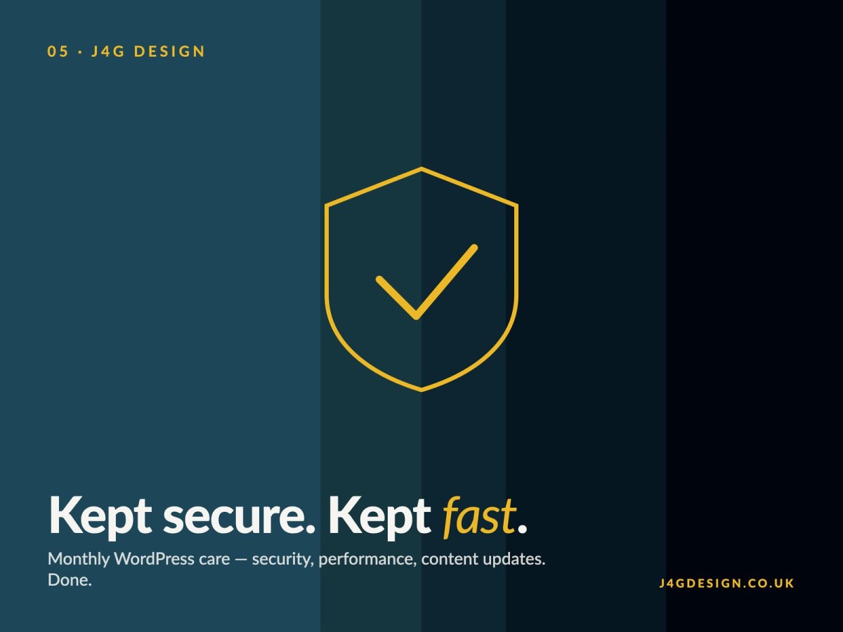 Website Maintenance — J4G Design service: Kept secure. Kept fast.